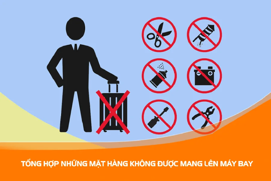 Những đồ không được ký gửi khi đi máy bay mới nhất