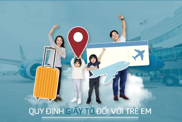 Chuẩn bị giấy tờ đi máy bay cho trẻ em: Cẩm nang đầy đủ cho cha mẹ Chuẩn bị giấy tờ đi máy bay cho trẻ em