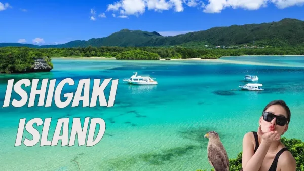 Ishigaki Island: Khám Phá Thiên Đường Nhiệt Đới Tại Nhật Bản